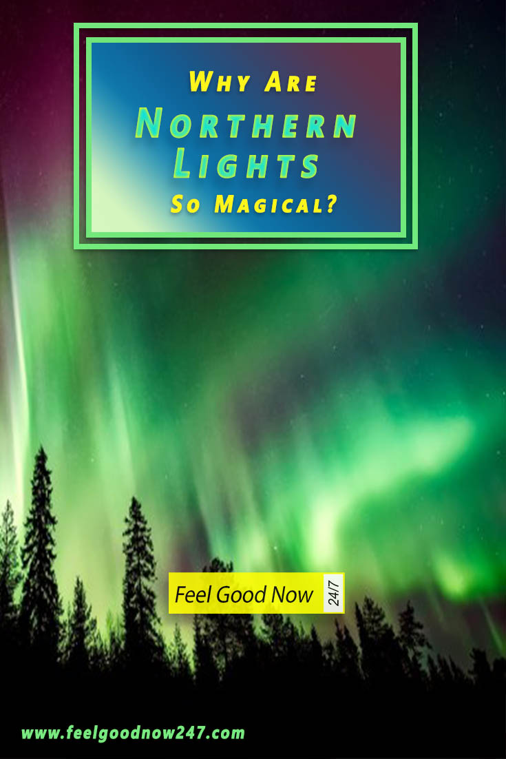 5 Reasons Why Northern Lights Are Magical