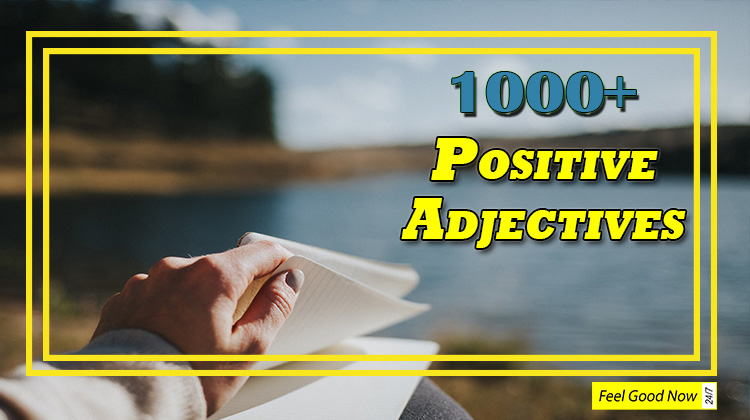 1000 Positive Feel Good Adjectives